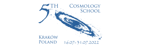 Cosmology School 2022 - Cracow, July 16 - 31